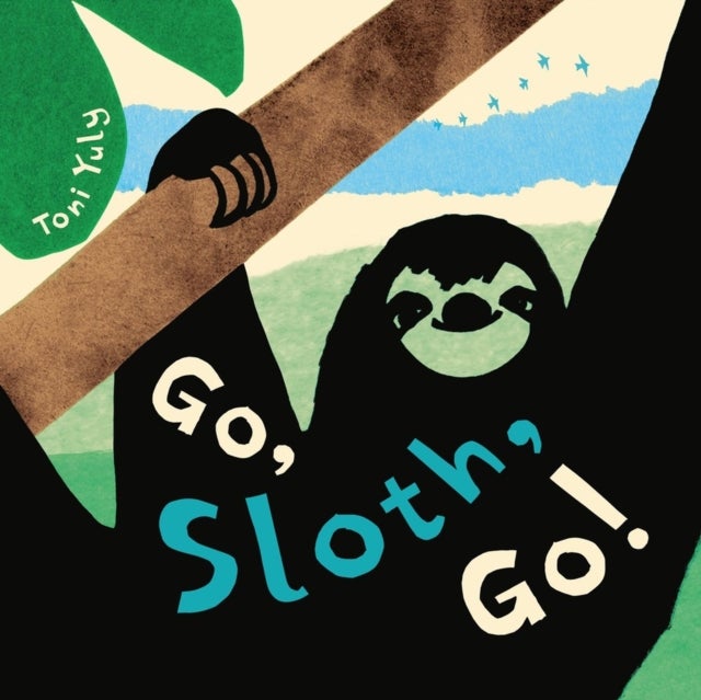 Go, Sloth, Go!