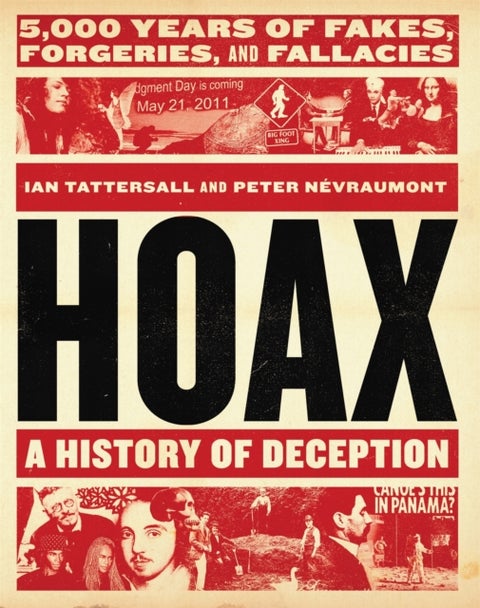 Hoax: A History of Deception - 5,000 Years of Fakes, Forgeries, and Fallacies