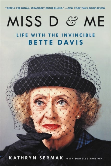 Miss D and Me - Life with the Invincible Bette Davis