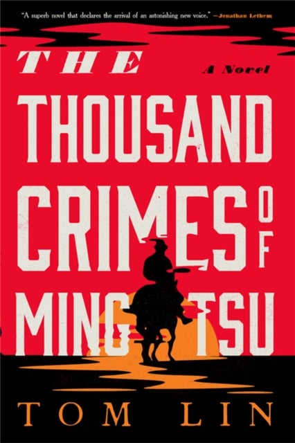 The Thousand Crimes of Ming Tsu - A Novel
