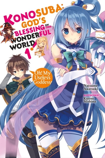 Konosuba: God's Blessing on This Wonderful World!, Vol. 1 (light novel) - Oh! My Useless Goddess!