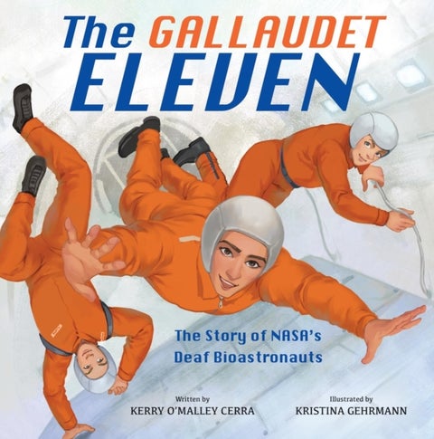 The Gallaudet Eleven - The Story of NASA's Deaf Bioastronauts