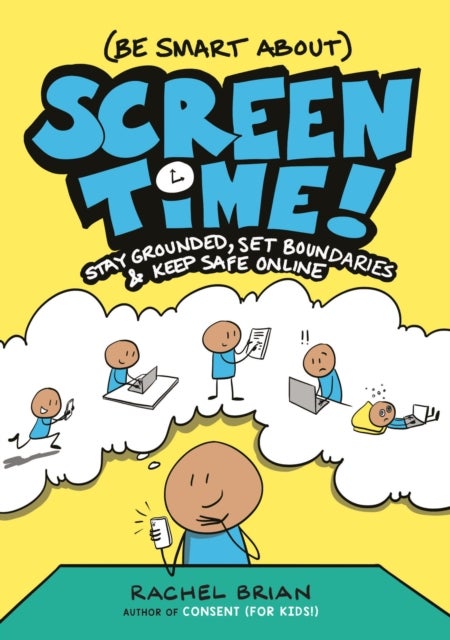 (Be Smart About) Screen Time! - Stay Grounded, Set Boundaries, and Keep Safe Online