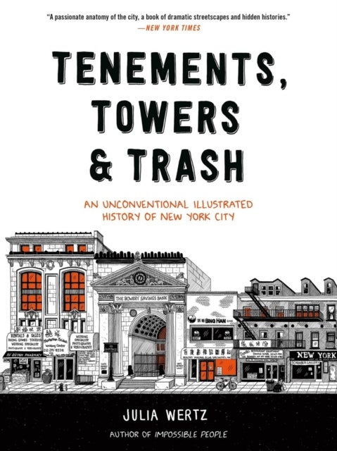 Tenements, Towers & Trash - An Unconventional Illustrated History of New York City