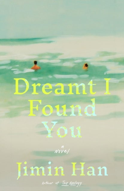 Dreamt I Found You - A Novel