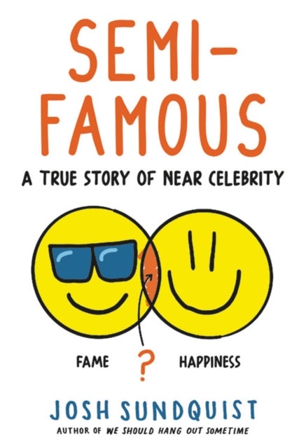 Semi-Famous - A True Story of Near Celebrity