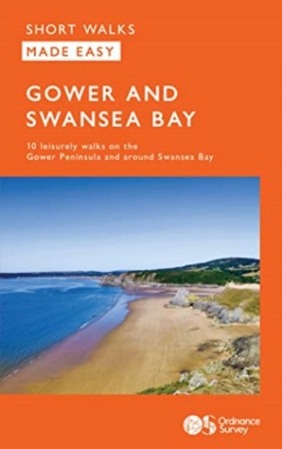 OS Short Walks Made Easy - Gower and Swansea Bay - 10 Leisurely Walks