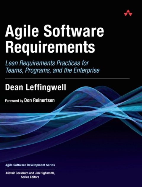 Agile Software Requirements - Lean Requirements Practices for Teams, Programs, and the Enterprise