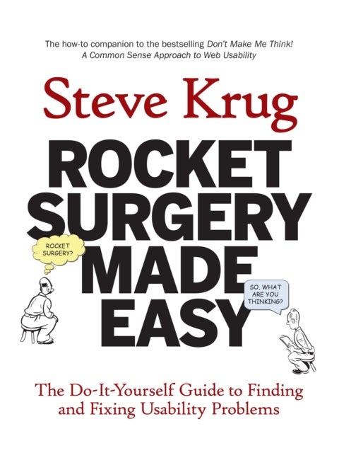 Rocket Surgery Made Easy - The Do-It-Yourself Guide to Finding and Fixing Usability Problems