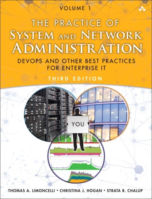 Practice of System and Network Administration, The - DevOps and other Best Practices for Enterprise IT, Volume 1