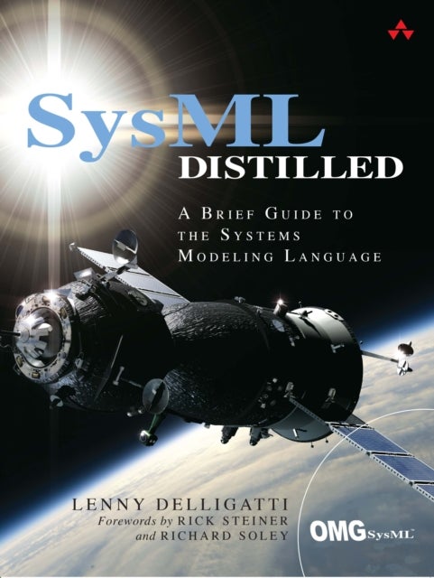 SysML Distilled - A Brief Guide to the Systems Modeling Language