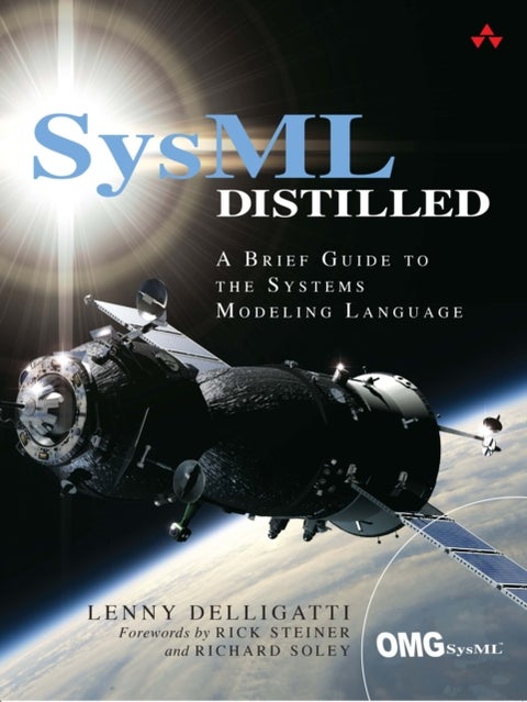 SysML Distilled - A Brief Guide to the Systems Modeling Language