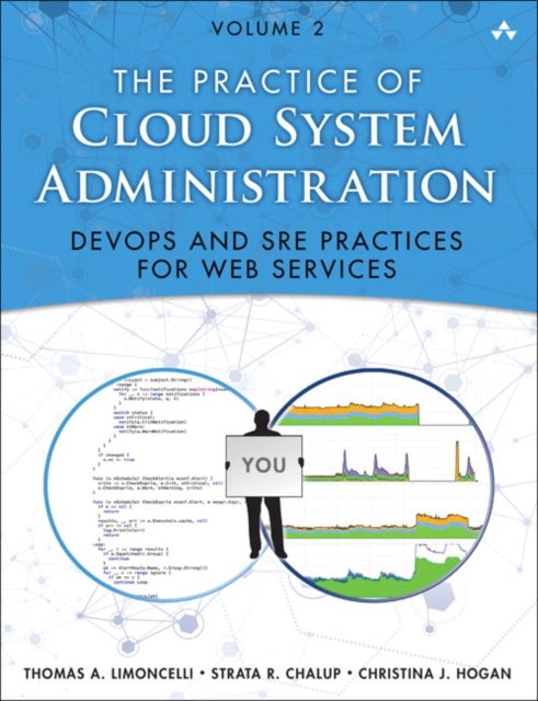 Practice of Cloud System Administration, The - DevOps and SRE Practices for Web Services, Volume 2