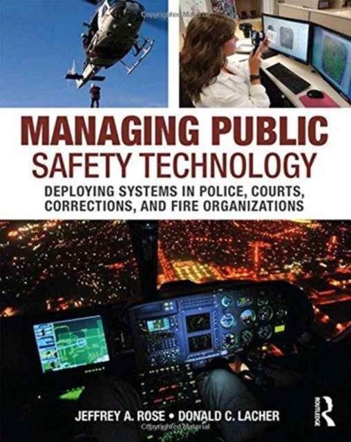Managing Public Safety Technology - Deploying Systems in Police, Courts, Corrections, and Fire Organizations