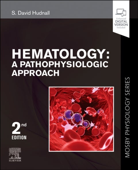 Hematology - A Pathophysiologic Approach (Mosby Physiology Series)