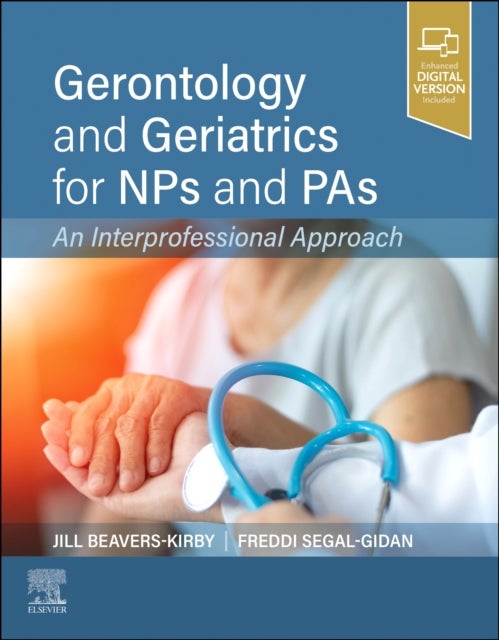 Gerontology and Geriatrics for NPs and PAs - An Interprofessional Approach