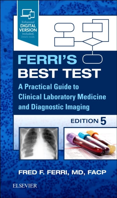 Ferri's Best Test - A Practical Guide to Clinical Laboratory Medicine and Diagnostic Imaging