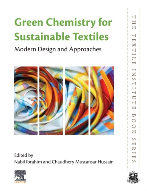 Green Chemistry for Sustainable Textiles - Modern Design and Approaches