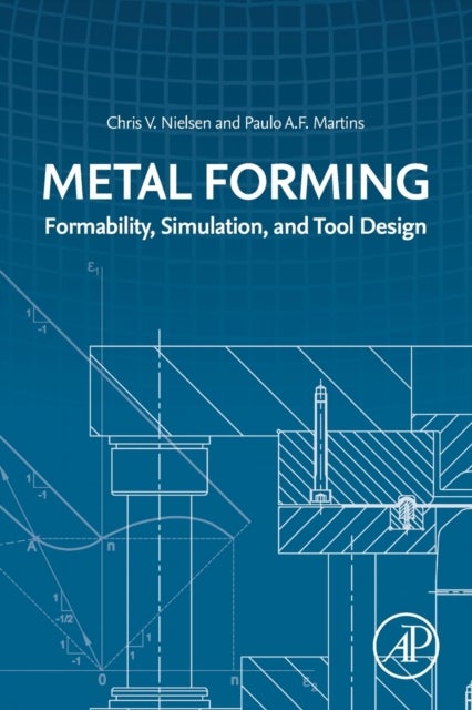 Metal Forming - Formability, Simulation, and Tool Design