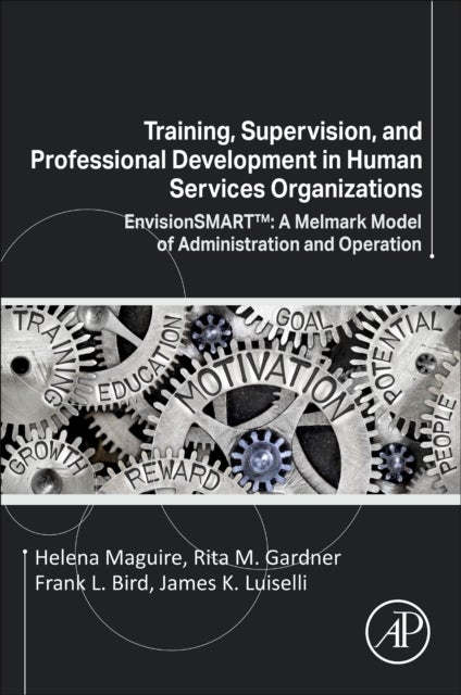 Training, Supervision, and Professional Development in Human Services Organizations - EnvisionSMART™: A Melmark Model of Administration and Operation