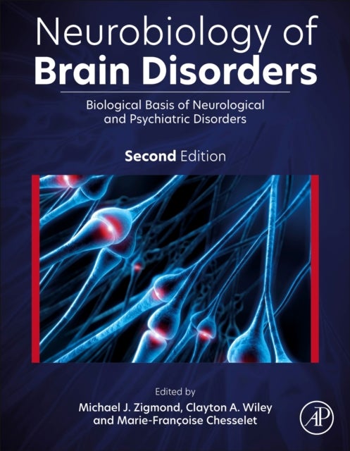 Neurobiology of Brain Disorders - Biological Basis of Neurological and Psychiatric Disorders