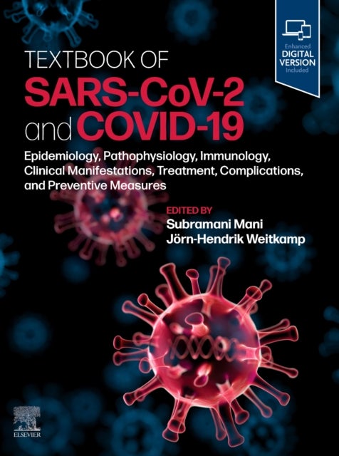 Textbook of SARS-CoV-2 and COVID-19 - Epidemiology, Etiopathogenesis, Immunology, Clinical Manifestations, Treatment, Complications, and Preventive Measures