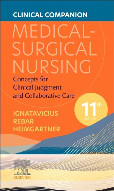 Clinical Companion for Medical-Surgical Nursing - Concepts for Clinical Judgment and Collaborative Care