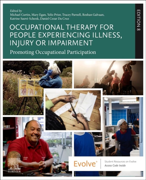 Occupational Therapy for People Experiencing Illness, Injury or Impairment - Promoting Occupational Participation