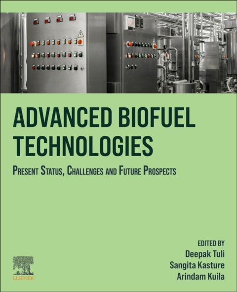 Advanced Biofuel Technologies - Present Status, Challenges and Future Prospects