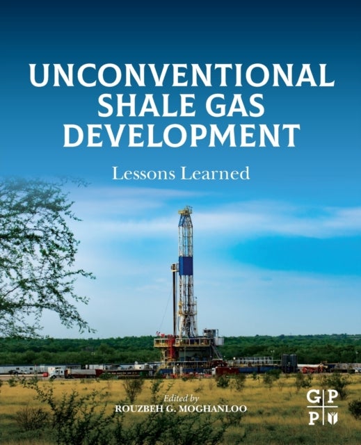 Unconventional Shale Gas Development - Lessons Learned