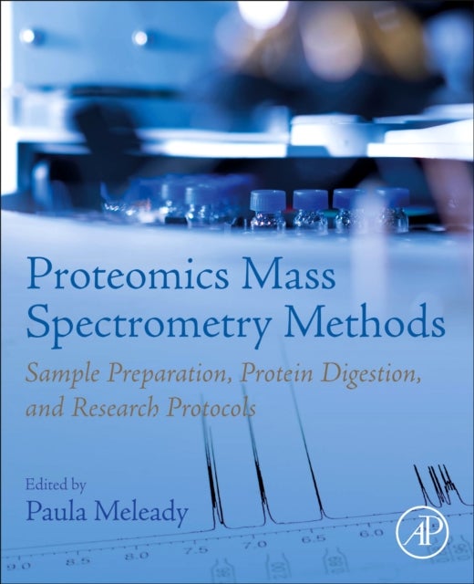 Proteomics Mass Spectrometry Methods - Sample Preparation, Protein Digestion, and Research Protocols