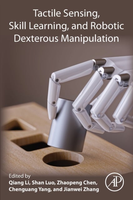 Tactile Sensing, Skill Learning, and Robotic Dexterous Manipulation