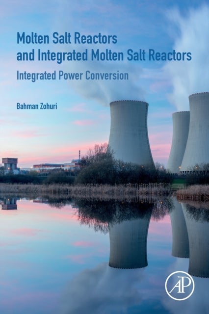 Molten Salt Reactors and Integrated Molten Salt Reactors - Integrated Power Conversion