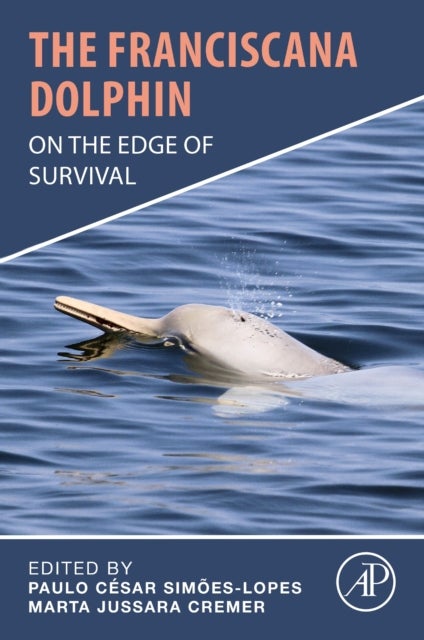 The Franciscana Dolphin - On the Edge of Survival