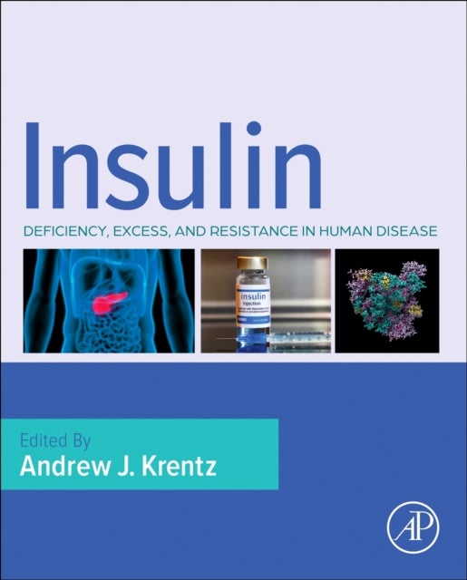 Insulin - Deficiency, Excess and Resistance in Human Disease