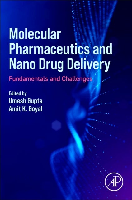 Molecular Pharmaceutics and Nano Drug Delivery - Fundamentals and Challenges