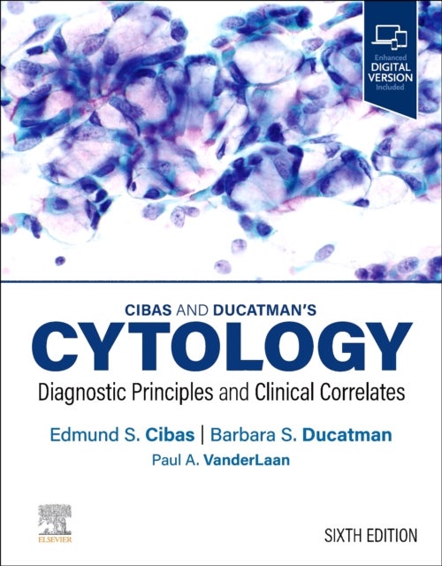 Cibas and Ducatman's Cytology - Diagnostic Principles and Clinical Correlates