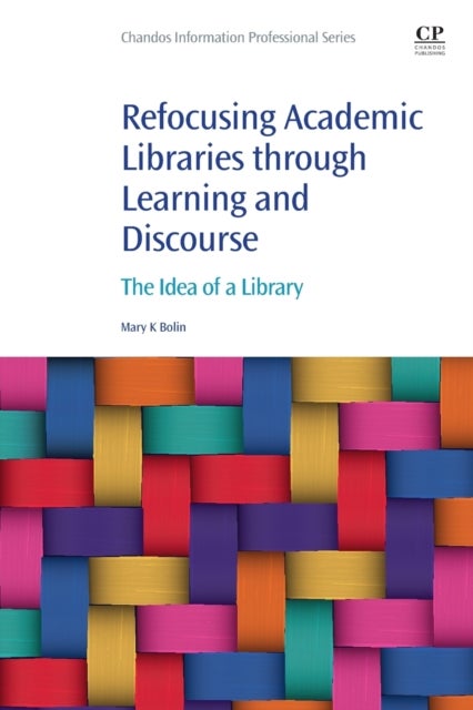 Refocusing Academic Libraries through Learning and Discourse - The Idea of a Library