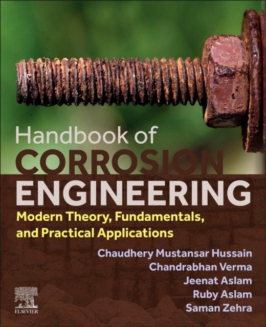 Handbook of Corrosion Engineering - Modern Theory, Fundamentals and Practical Applications