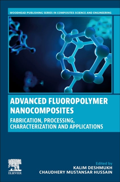 Advanced Fluoropolymer Nanocomposites - Fabrication, Processing, Characterization and Applications
