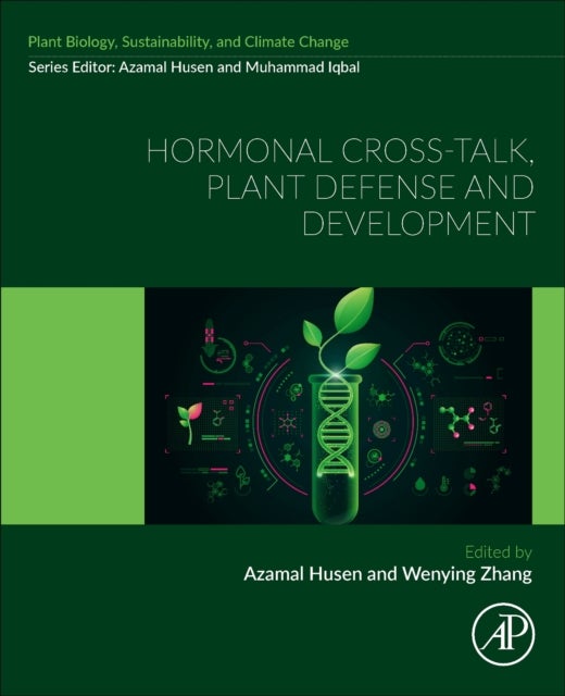 Hormonal Cross-Talk, Plant Defense and Development - Plant Biology, Sustainability and Climate Change