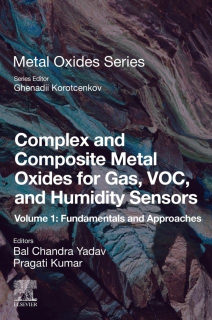 Complex and Composite Metal Oxides for Gas, VOC, and Humidity Sensors, Volume 1 - Fundamentals and Approaches