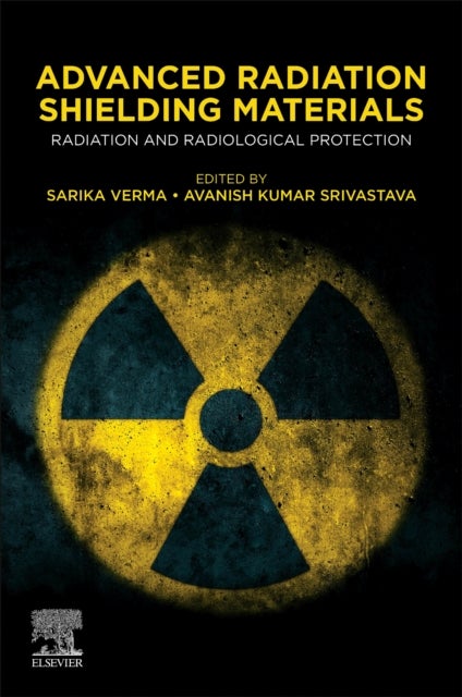 Advanced Radiation Shielding Materials - Radiation and Radiological Protection