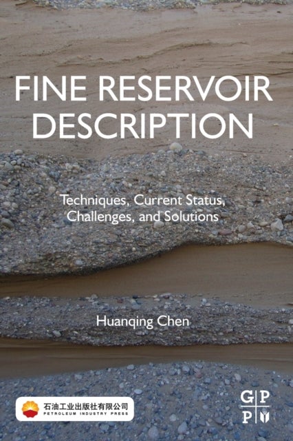 Fine Reservoir Description - Techniques, Current Status, Challenges, and Solutions