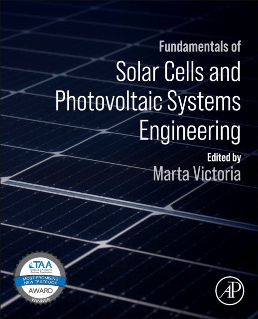 Fundamentals of Solar Cells and Photovoltaic Systems Engineering