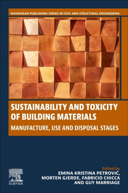 Sustainability and Toxicity of Building Materials - Manufacture, Use and Disposal Stages