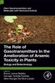The Role of Gasotransmitters In the Amelioration of Arsenic Toxicity in Plants