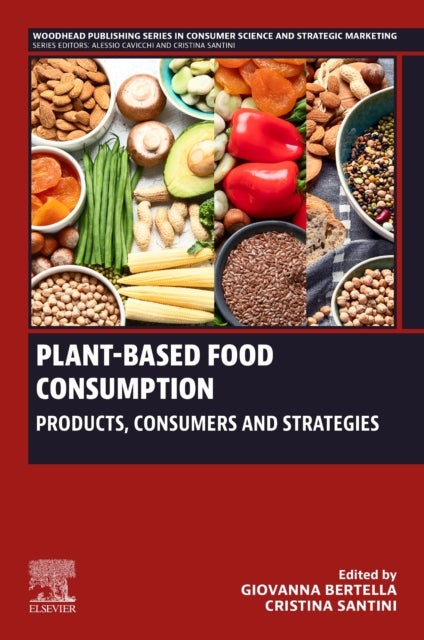Plant-Based Food Consumption - Products, Consumers and Strategies