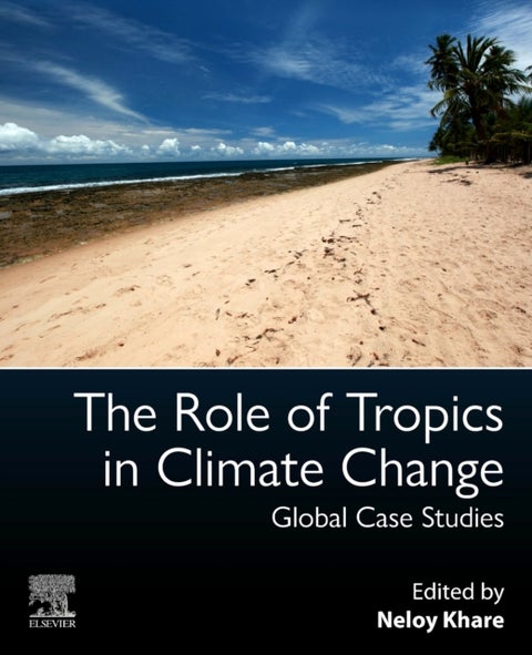 The Role of Tropics in Climate Change - Global Case Studies