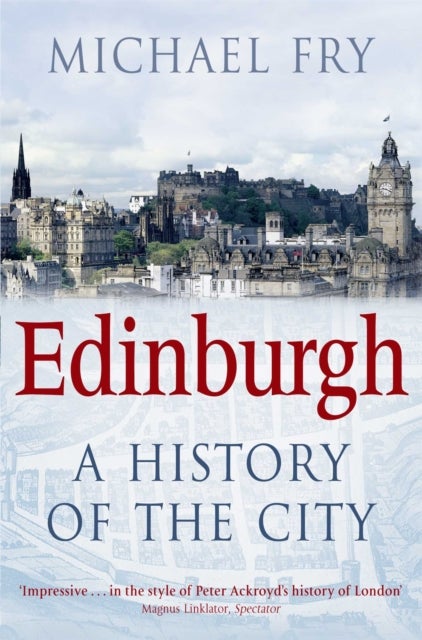 Edinburgh - A History of the City